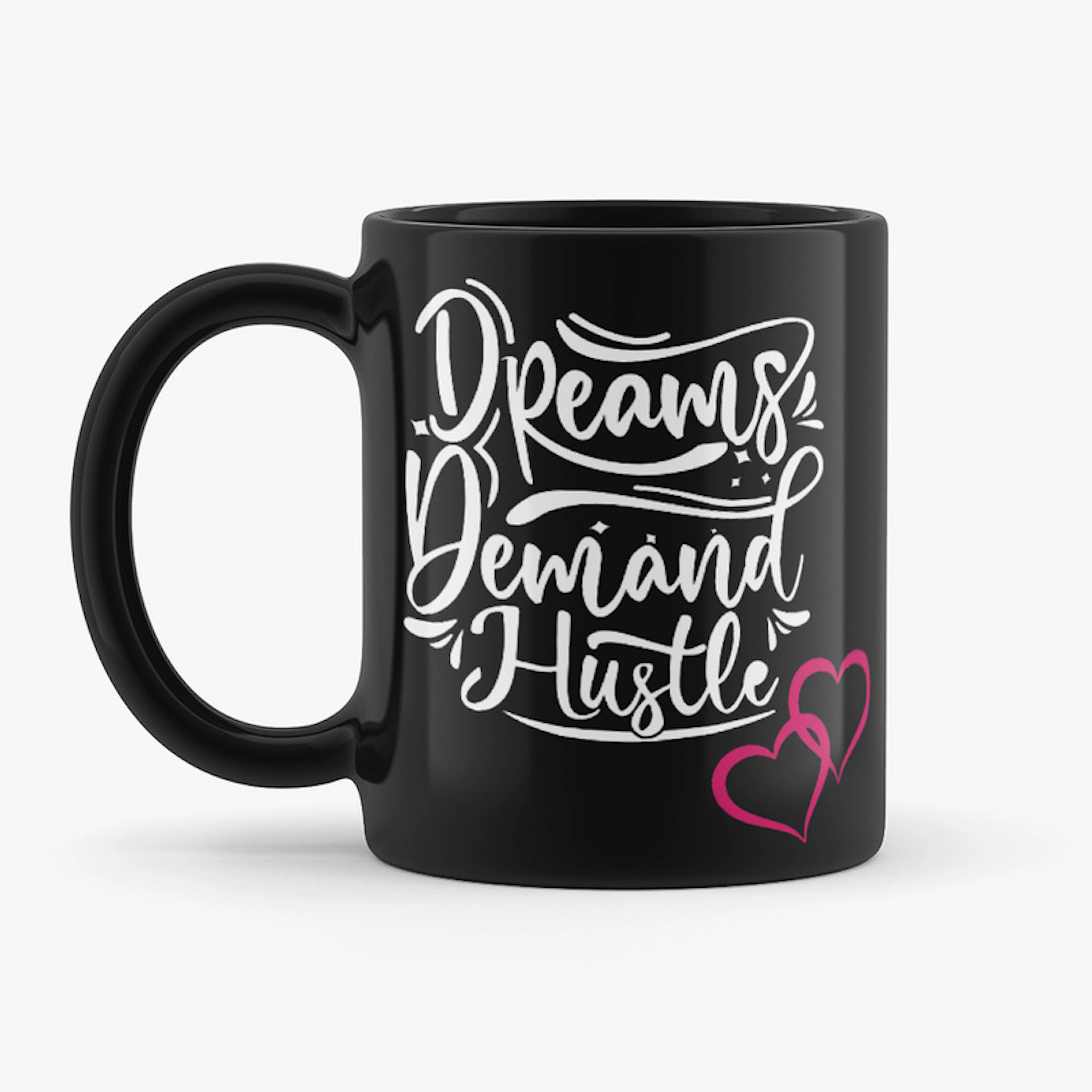 Dream Demand Hustle Mug 