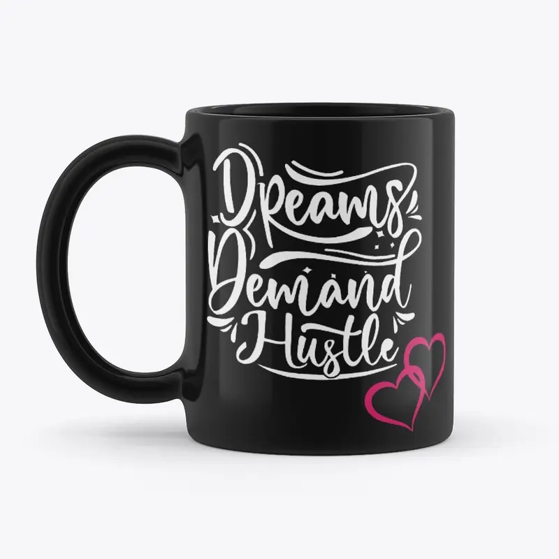 Dream Demand Hustle Mug 